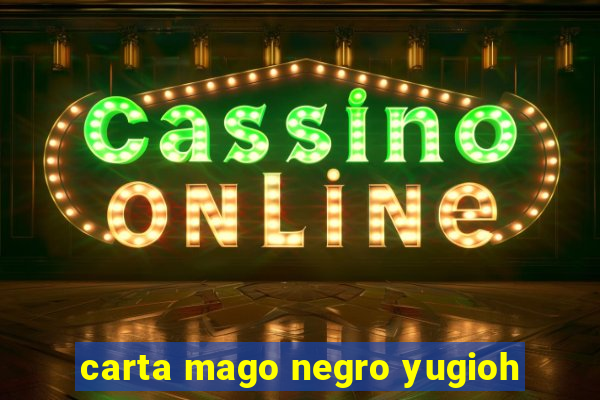 carta mago negro yugioh